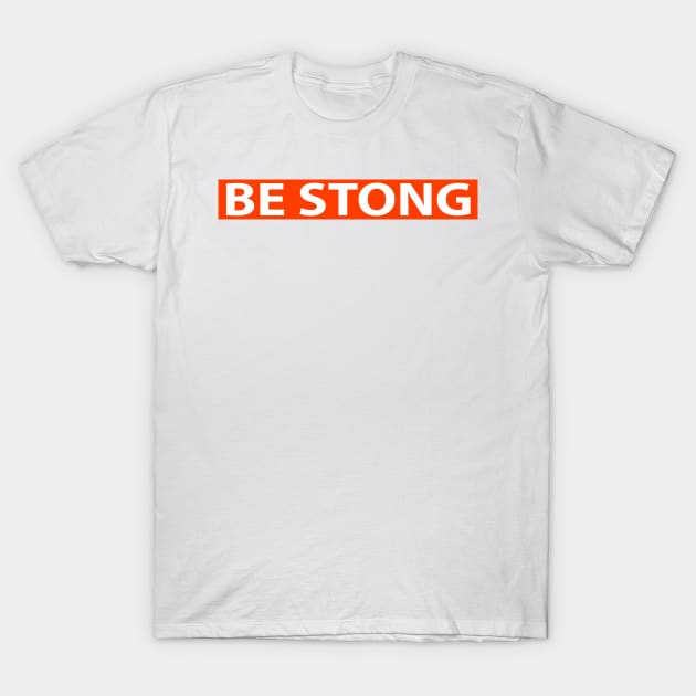 Be Strong Religious Funny Christian T-Shirt by Happy - Design